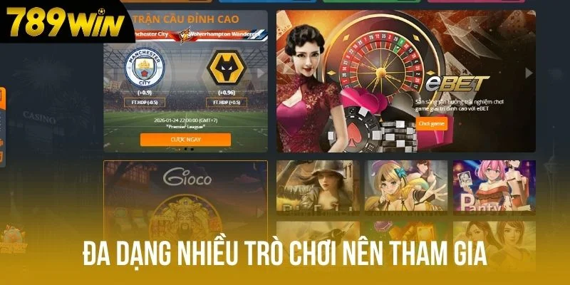 Đa dạng nhiều trò chơi nên tham gia