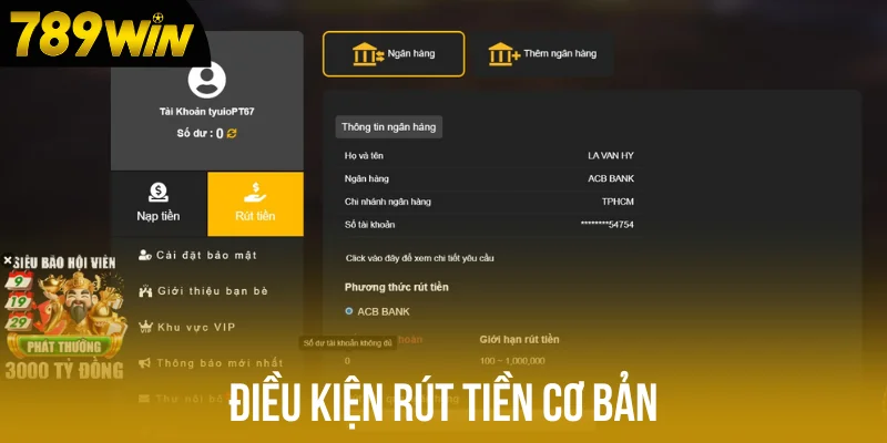 Điều kiện rút tiền cơ bản Điều kiện rút tiền cơ bản
