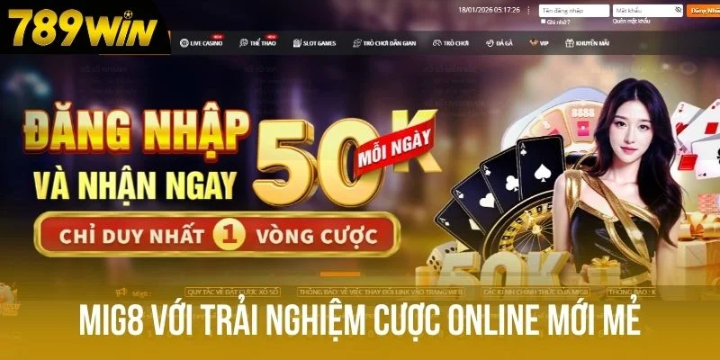 Mig8 với trải nghiệm cược online mới mẻ