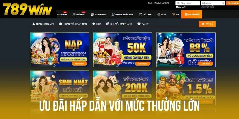 Ưu đãi hấp dẫn với mức thưởng lớn